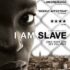 “I AM SLAVE”    –  திரைப்பட பார்வை